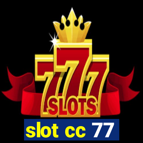 slot cc 77